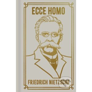 Ecce Homo - Frederich Nietzsche