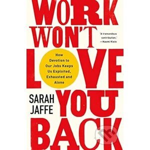 Work Wont Love You Back - Sarah Jaffe