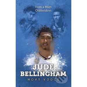 E-kniha Jude Bellingham: nový vůdce - Tom Oldfield, Matt Oldfield