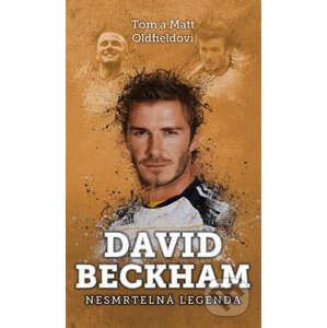 E-kniha David Beckham: nesmrtelná legenda - Tom Oldfield
