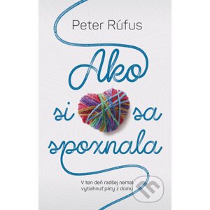 E-kniha Ako si sa spoznala - Peter Rúfus