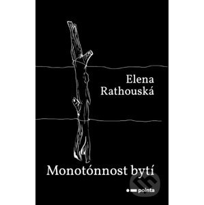 Monotónnost bytí - Elena Rathouská