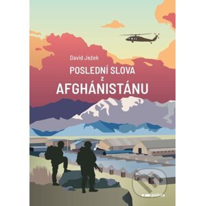 Poslední slova z Afghánistánu - David Ježek