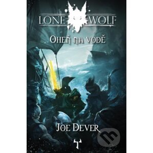 Lone Wolf 2: Oheň na vodě (gamebook) - Joe Dever