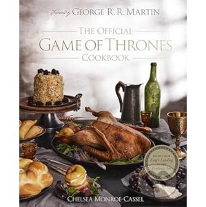 The Official Game of Thrones Cookbook - Chelsea Monroe-Cassel
