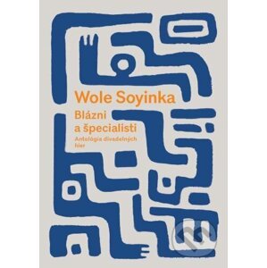 Blázni a špecialisti - Wole Soyinka