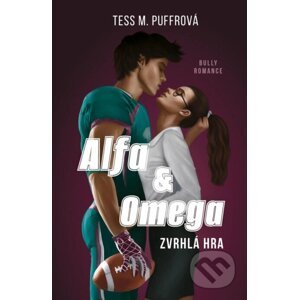 Alfa & Omega - Zvrhlá hra - Tess M. Puffrová