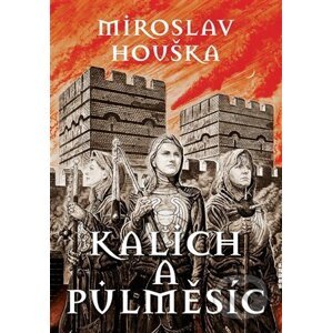 Kalich a Půlměsíc - Miroslav Houška