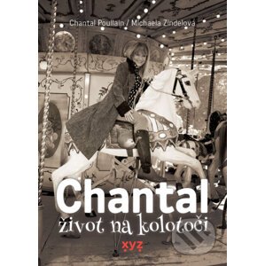 E-kniha Chantal: život na kolotoči - Michaela Zindelová, Chantal Poullain