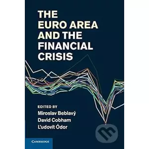 The Euro Area and the Financial Crisis - Miroslav Beblavý, David Cobham, Ľudovít Ódor