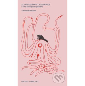 Autobiografie chobotnice a jiné anticipační příběhy - Vinciane Despret