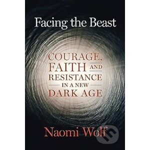 Facing The Beast - Naomi Wolf