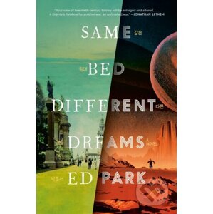 Same Bed Different Dreams - Ed Park