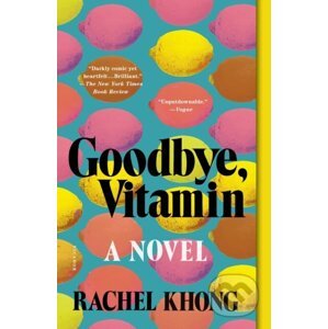 Goodbye, Vitamin - Rachel Khong