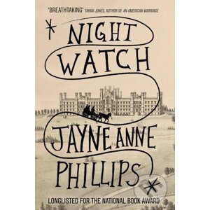 Night Watch - Jayne Anne Phillips