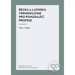 Řecká a latinská terminologie pro pomáhající profese - Tibor Vojtko