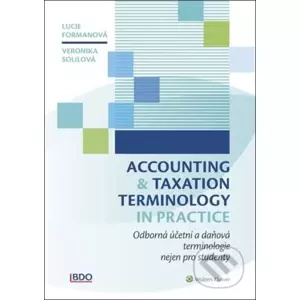 Accounting and Taxation Terminology in Practice - Veronika Solilová, Lucie Formanová