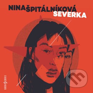 Severka - Nina Špitálníková