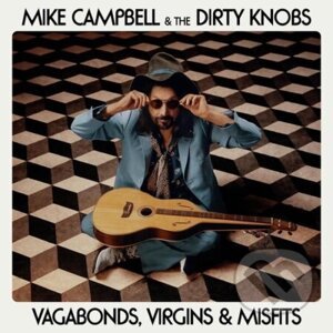Mike Campbell and the Dirty Knobs: Vagabonds, Virgins And Misfits LP - Mike Campbell, The Dirty Knobs