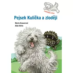 E-kniha Pejsek Kulička a zloději – Začínám číst - Marta Knauerová, Atila Vörös (ilustrácie)