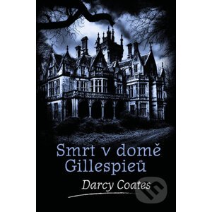 E-kniha Smrt v domě Gillespieů - Darcy Coates
