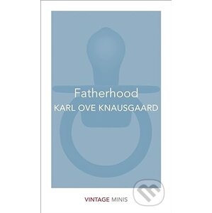 Fatherhood - Karl Ove Knausgard