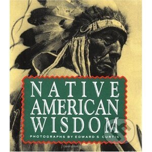 Native American Wisdom - Edward Sheriff Curtis