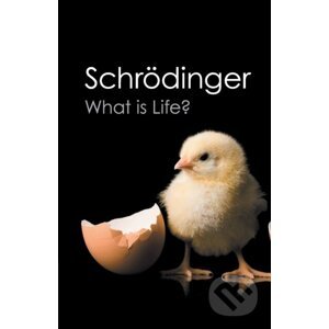 What is Life? - Erwin Schrödinger