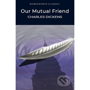 Our Mutual Friend - Charles Dickens, Marcus Stone (ilustrátor)