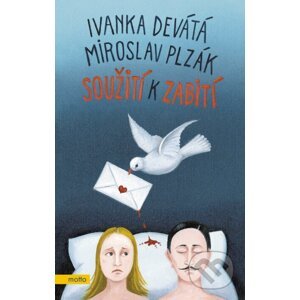 Soužití k zabití - Ivanka Devátá, Miroslav Plzák, Iva Hüttnerová (ilustrácie)