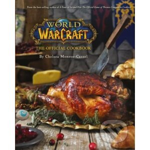World of Warcraft: The Official Cookbook - Chelsea Monroe-Cassel