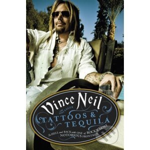 Tattoos & Tequila - Mike Sager, Vince Neil