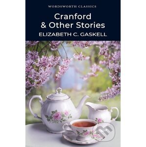 Cranford & Selected Short Stories - Elizabeth Gaskell