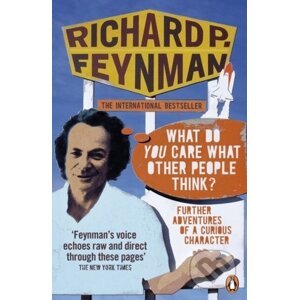 What Do You Care What Other People Think? - Richard P. Feynman