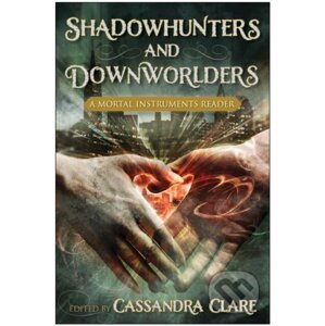 Shadowhunters & Downworlders - Cassandra Clare