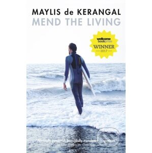 Mend the Living - Maylis De Kerangal