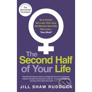 The Second Half of Your Life - Jill Shaw Ruddock