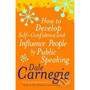 How to Develop Self-confidence and Influence People by Public Speaking - Dale Carnegie