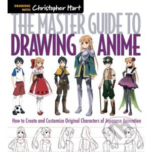 The Master Guide to Drawing Anime - Christopher Hart
