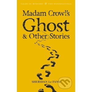 Madam Crowl's Ghost & Other Stories - Sheridan Le Fanu