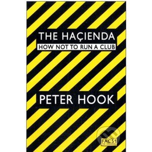 The Hacienda - Peter Hook