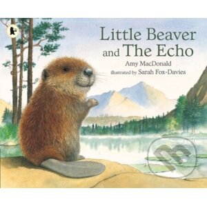 Little Beaver and the Echo - Amy Macdonald, Sarah Fox-Davies (Ilustrátor)