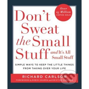 Don't Sweat The Small Stuff & It's All Small Stuff - Carlson Richard