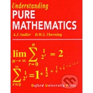 Understanding pure mathematics - A.J. Sadler, D.W.S. Thorning