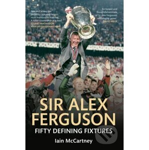 Sir Alex Ferguson - Iain McCartney