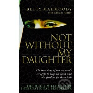 Not without My Daughter - Betty Mahmoody