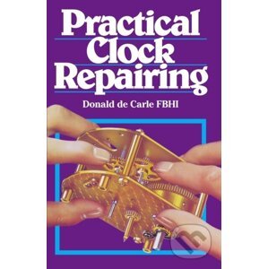 Practical Clock Repairing - Donald De Carle