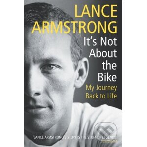 It's Not About the Bike - Lance Armstrong