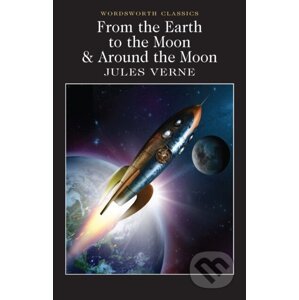 From the Earth to the Moon / Around the Moon - Jules Verne