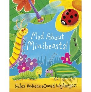 Mad About Minibeasts! - Giles Andreae, David Wojtowycz (ilustrátor)
